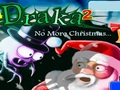 Draka 2 Tiada Krismas lebih untuk bermain dalam talian